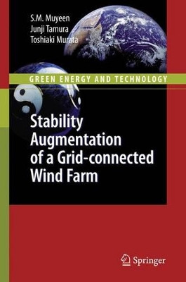 Stability Augmentation of a Grid-connected Wind Farm by S. M. Muyeen 9781849967808