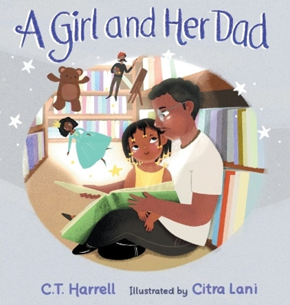 A Girl and Her Dad by C T Harrell 9781736778678