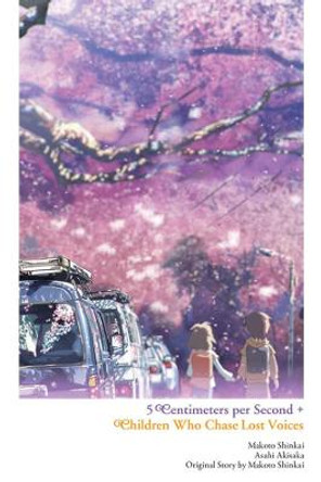 Children Who Chase Lost Voices from Deep Below + 5 Centimeters Per Second by Makoto Shinkai