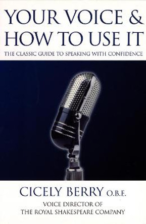 Your Voice and How to Use it by Cicely Berry