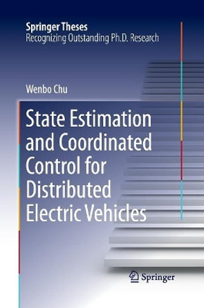 State Estimation and Coordinated Control for Distributed Electric Vehicles by Wenbo Chu 9783662516652