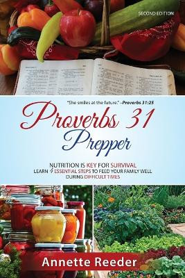 Proverbs 31 Prepper 4 Essential Steps to Feed The Family Well During Uncertainty by Annette Reeder 9781737627814