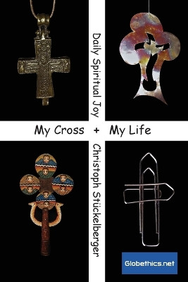 My Cross - My Life by Christoph Stückelberger 9782889314478