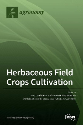 Herbaceous Field Crops Cultivation by Giovanni Mauromicale 9783036525358
