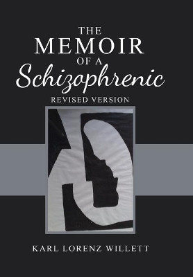 The Memoir of a Schizophrenic by Karl Lorenz Willett 9781802272031