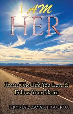 I Am Her by Krystal Zayes Figueroa 9781736665138