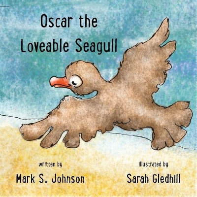 Oscar the Loveable Seagull by Mark Johnson 9781645166733