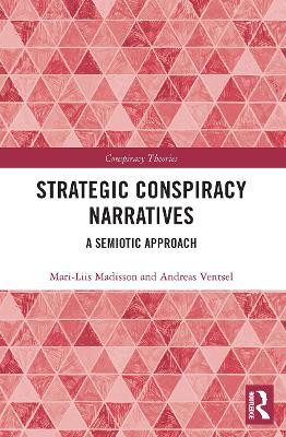Strategic Conspiracy Narratives: A Semiotic Approach by  9780367540890