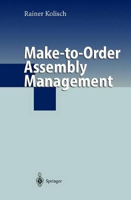 Make-to-Order Assembly Management by Rainer Kolisch 9783540410980
