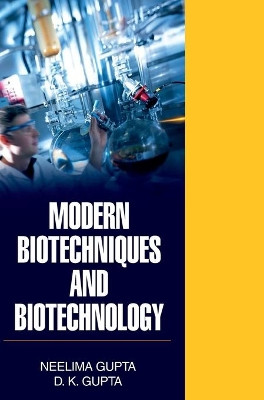 Modern Biotechniques and Biotechnology by Neelima Gupta 9789350567494