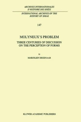 Molyneux's Problem: Three Centuries of Discussion on the Perception of Forms by Marjolein Degenaar 9789048146734