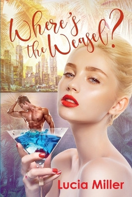 Where's the Weasel? by Lucia Miller 9781736712450