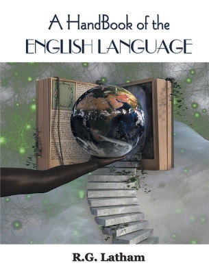 A HandBook of the English Language by R G Latham 9789387826090