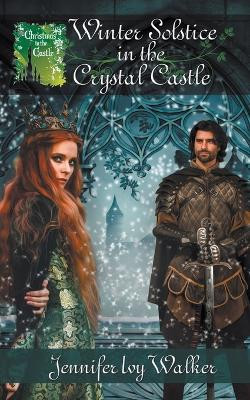 Winter Solstice in the Crystal Castle by Jennifer Ivy Walker 9781509251384