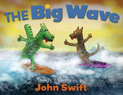 The Big Wave by John Swift 9798988643517