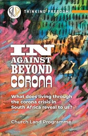 in, against, beyond corona: What does living through the corona crisis in South Africa reveal to us? by Mark Butler