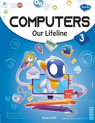 Computers Our Lifeline -3 by Sahil Gupta 9788131016411