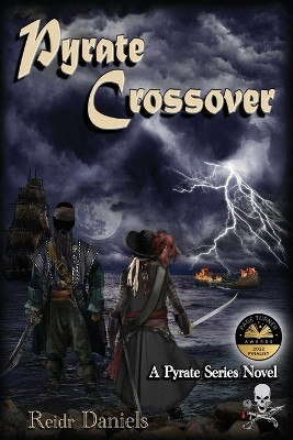Pyrate Crossover: A Pyrate Series Novel by Reidr Daniels 9798985220643