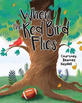 When the Red Bird Flies by Courtney Reames Haydell 9798822924208
