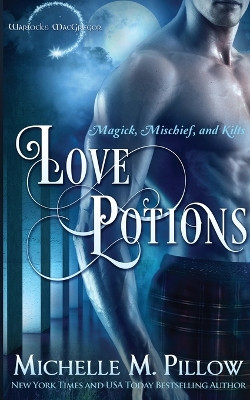 Love Potions by Michelle M Pillow 9781625011640