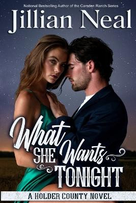 What She Wants Tonight by Jillian Neal 9781940174594
