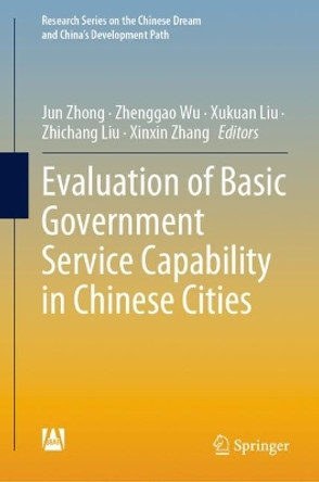 Evaluation of Basic Government Service Capability in Chinese Cities by Jun Zhong 9789811990670