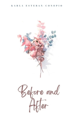 Before and After by Karla Esteban-Conopio 9789395755580