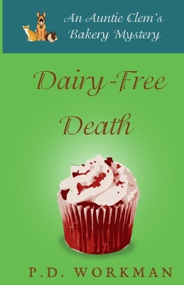 Dairy-Free Death by P D Workman 9781774685402