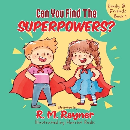 Emily and Friends - Can You Find The SUPERPOWERS? by R M Rayner 9781916879102 Emily and Friends - Can You Find The SUPERPOWERS? by R M Rayner 9781916879102