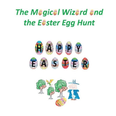 The Magical Wizard and the Easter Egg Hunt by Gedling Day Services 9781787194540