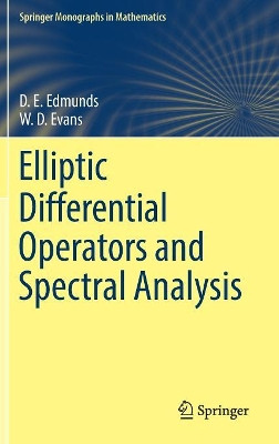 Elliptic Differential Operators and Spectral Analysis by D. E. Edmunds 9783030021245