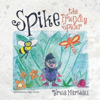 Spike the Friendly Spider by Teresa Marshall 9781787192331