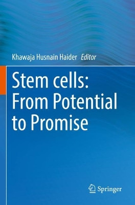 Stem cells: From Potential to Promise by Khawaja Husnain Haider 9789811603037