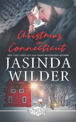 Christmas in Connecticut: A Second Chance Holiday Romance by Jasinda Wilder 9781948445719