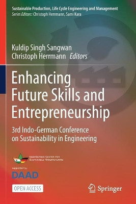 Enhancing Future Skills and Entrepreneurship: 3rd Indo-German Conference on Sustainability in Engineering by Kuldip Singh Sangwan 9783030442507