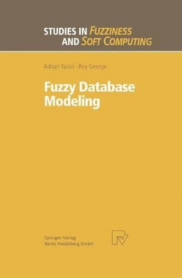 Fuzzy Database Modeling by Adnan Yazici 9783790811711