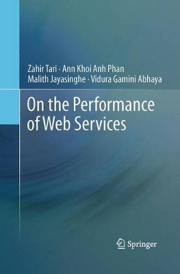 On the Performance of Web Services by Zahir Tari 9781489999702