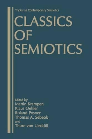 Classics of Semiotics by Martin Krampen 9781475797022