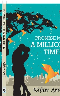 Promise Me a Million Times by Keshav Aneel 9789382665731