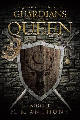 Guardians of the Queen by M K Anthony 9781641916448