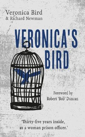 Veronica's Bird: Thirty-Five Years Inside as a Female Prison Officer by Veronica Bird 9781912262618
