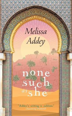 None Such as She by Melissa Addey 9781910940211