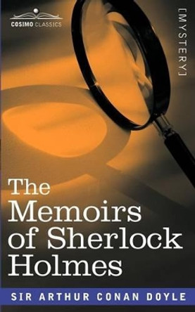 The Memoirs of Sherlock Holmes by Sir Arthur Conan Doyle 9781605201580