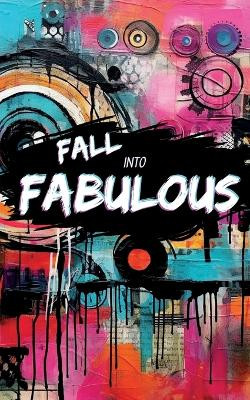 Fall Into Fabulous by Jana Shelfer 9798869040671