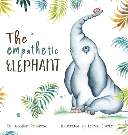 The Empathetic Elephant: A heartwarming early reader rhyming book for kids by Jennifer Randazzo 9781737239826