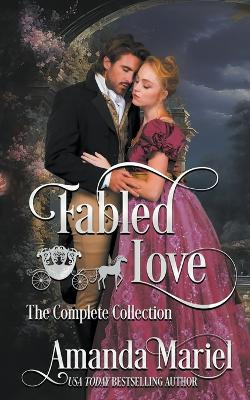 Fabled Love: The Complete Collection by Amanda Mariel 9798224689859