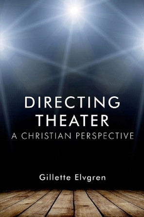 Directing Theater by Gillette Elvgren 9781959685074
