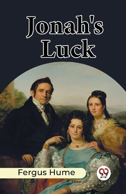 Jonah's Luck by Fergus Hume 9789361156199