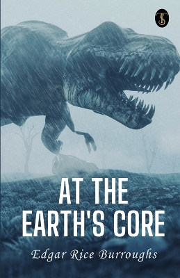 At the Earth's Core by Edgar Rice Burroughs 9789358056174