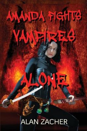 Amanda Fights Vampires Alone by Alan Zacher 9798869201348